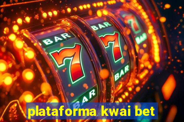 plataforma kwai bet